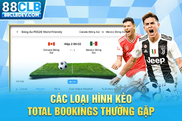 Các loại hình kèo Total Bookings thường gặp